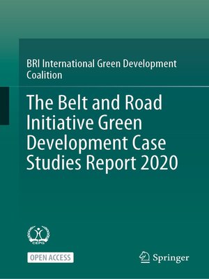 cover image of The Belt and Road Initiative Green Development Case Studies Report 2020